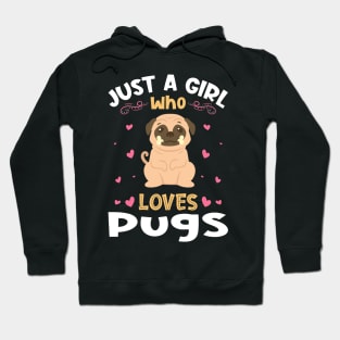 Just a Girl who Loves Pugs Gift Hoodie